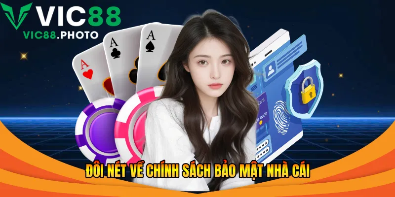 Chính Sách Bảo Mật Vic88 – An Toàn, Minh Bạch Bảo Mật 2026 1 Đôi nét về chính sách bảo mật nhà cái