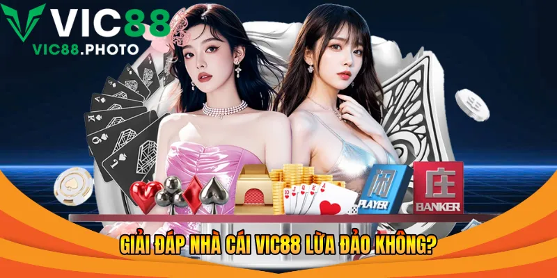 Vic88 Lừa Đảo Không - Thực Hư Tin Vic88 Lừa Đảo 2026 2 Giải đáp nhà cái Vic88 lừa đảo không?