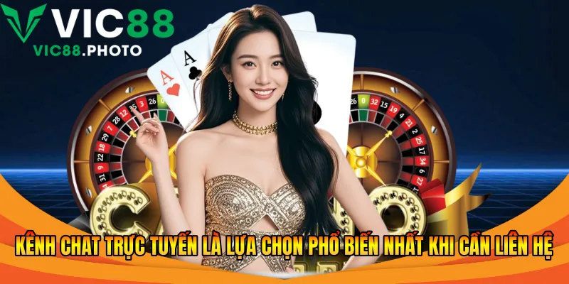 Liên Hệ Vic88 – 3 Cách Nhanh Để Nhận Hỗ Trợ Uy Tín 24/7 1 Kênh chat trực tuyến là lựa chọn phổ biến nhất khi cần liên hệ