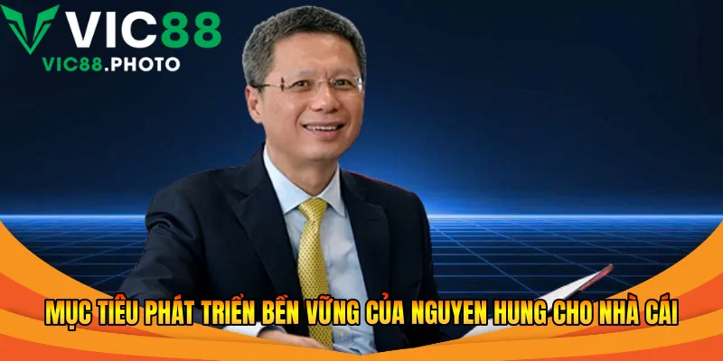 Mục tiêu phát triển bền vững của Nguyen Hung cho nhà cái